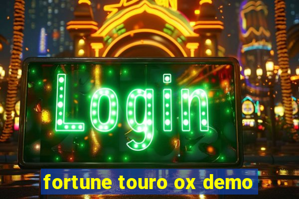 fortune touro ox demo