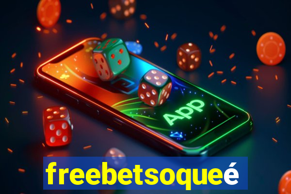 freebetsoqueé