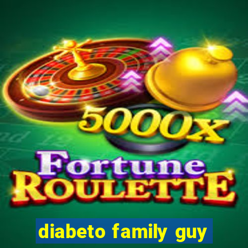 diabeto family guy