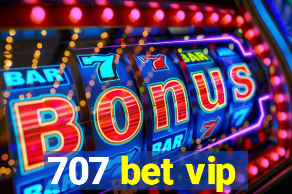 707 bet vip