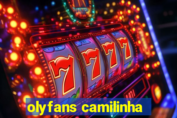 olyfans camilinha