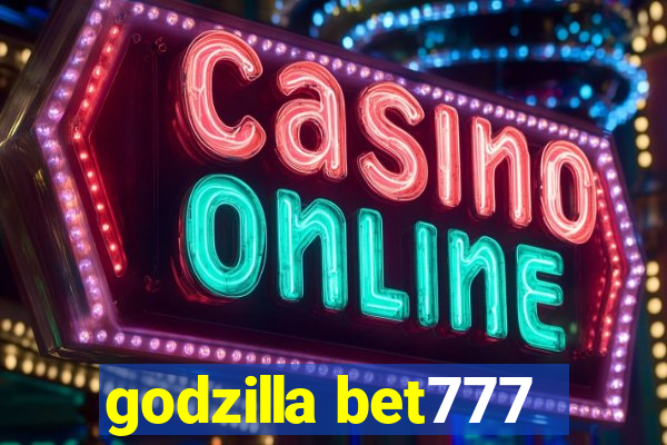 godzilla bet777