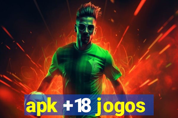 apk +18 jogos