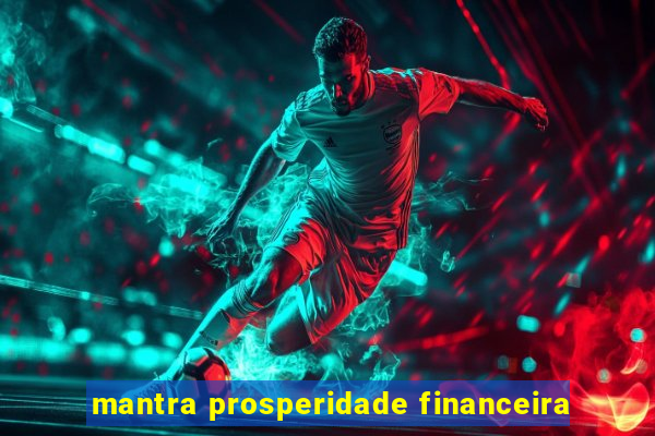 mantra prosperidade financeira