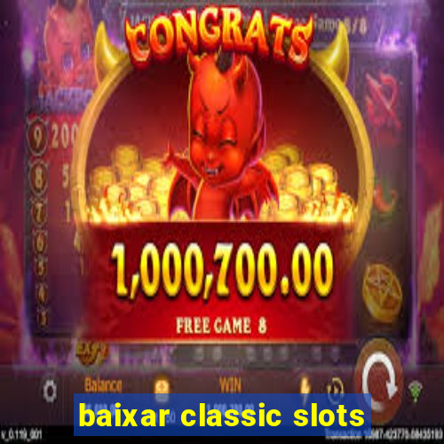 baixar classic slots