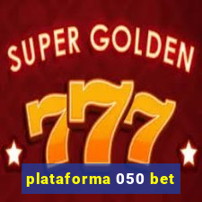 plataforma 050 bet