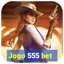 Jogo 555 bet