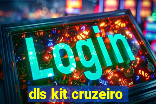 dls kit cruzeiro