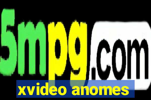 xvideo anomes