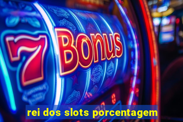 rei dos slots porcentagem