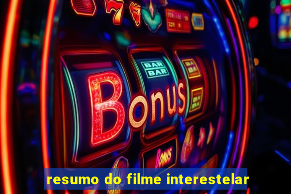 resumo do filme interestelar