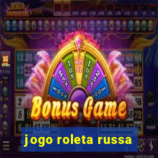 jogo roleta russa