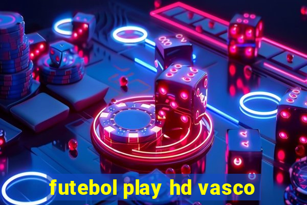 futebol play hd vasco