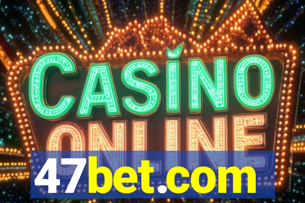 47bet.com