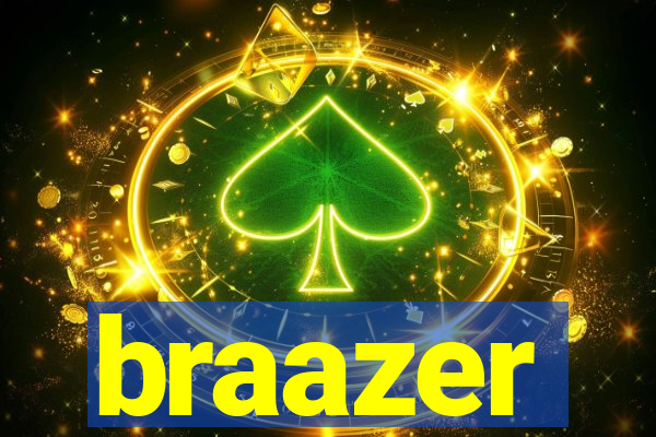 braazer