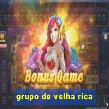 grupo de velha rica