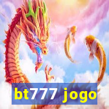 bt777 jogo