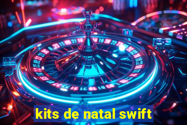 kits de natal swift