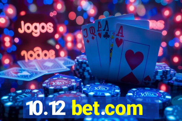 10.12 bet.com