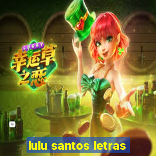 lulu santos letras