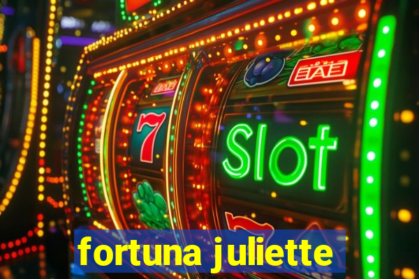 fortuna juliette