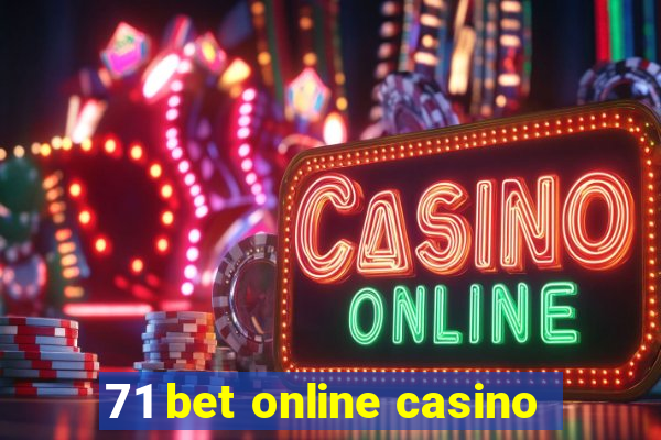 71 bet online casino