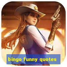 bingo funny quotes