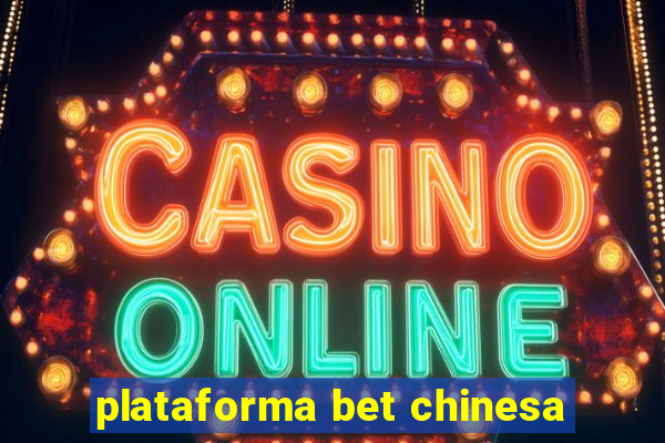 plataforma bet chinesa