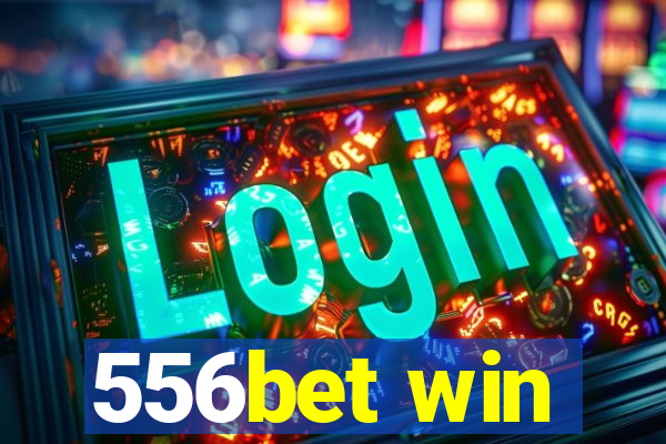 556bet win