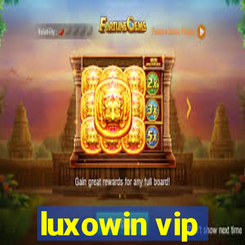 luxowin vip