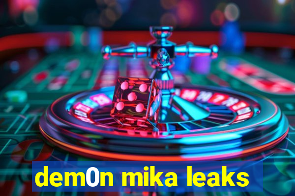 dem0n mika leaks