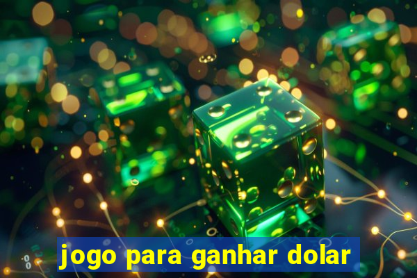 jogo para ganhar dolar