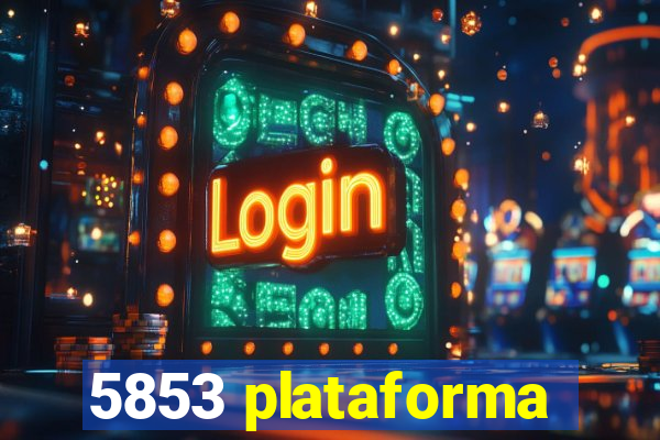 5853 plataforma