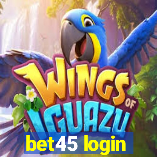 bet45 login