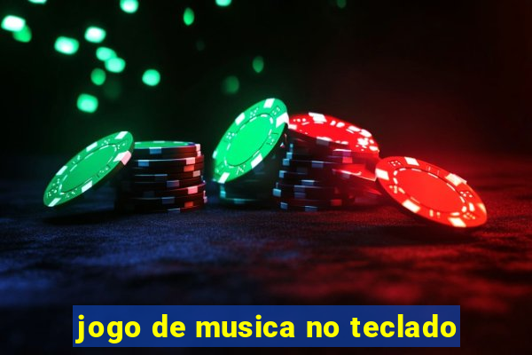 jogo de musica no teclado