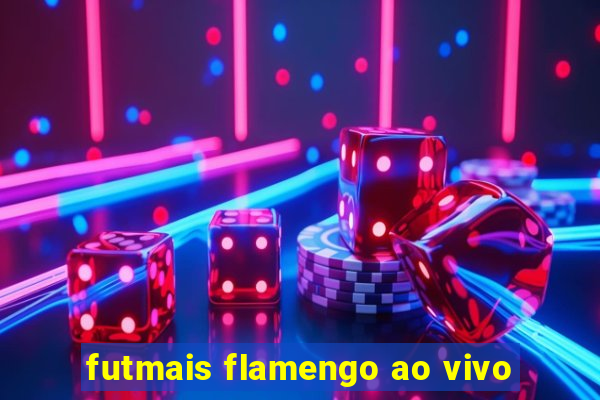 futmais flamengo ao vivo