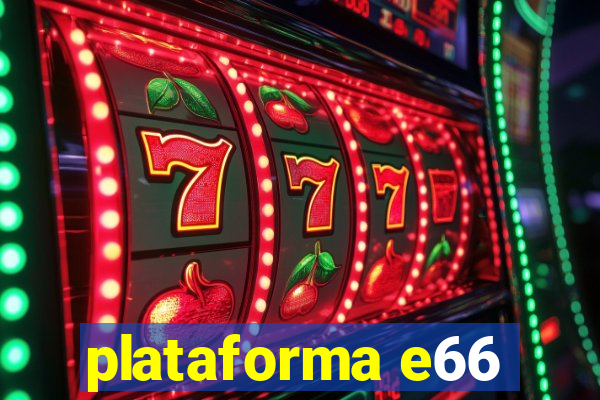 plataforma e66