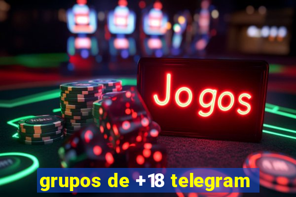 grupos de +18 telegram