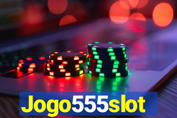 Jogo555slot