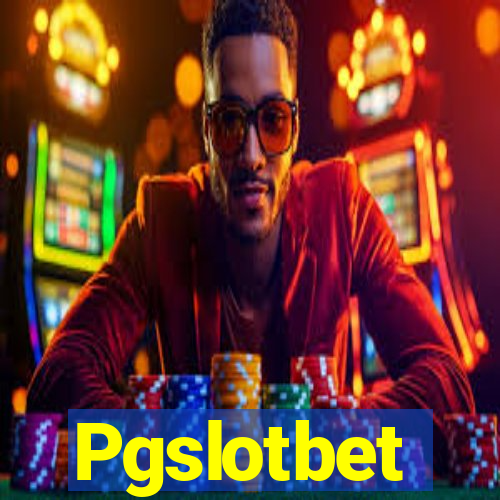 Pgslotbet