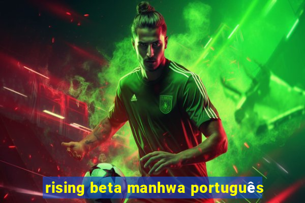 rising beta manhwa português