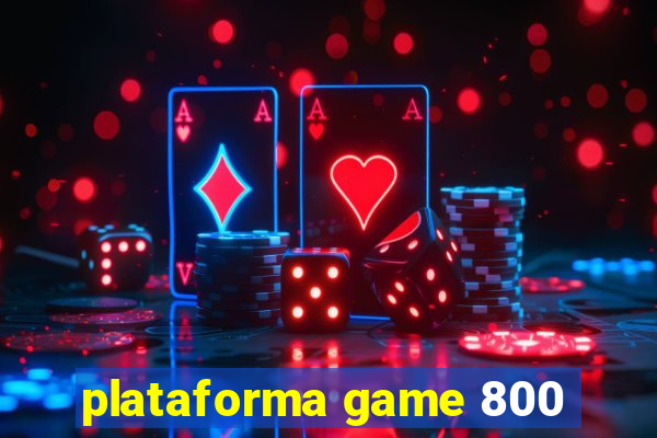 plataforma game 800