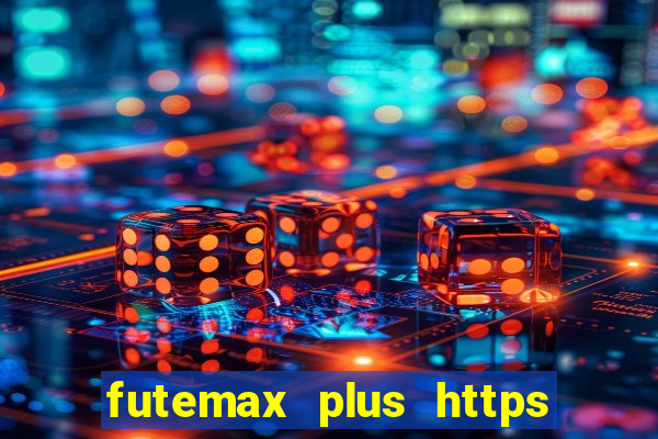 futemax plus https futemax plus