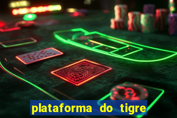 plataforma do tigre que paga no cadastro