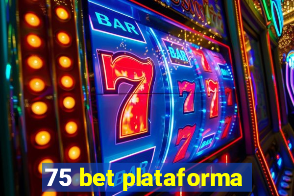 75 bet plataforma