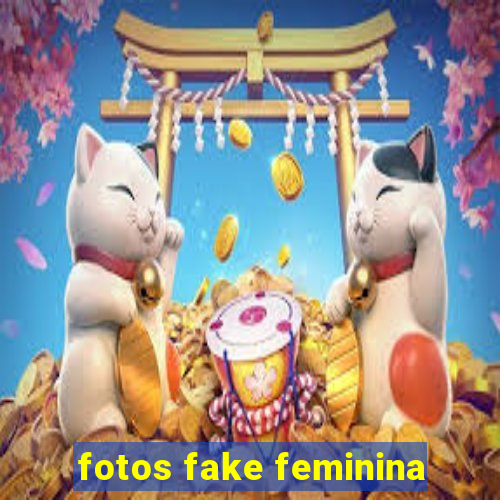 fotos fake feminina