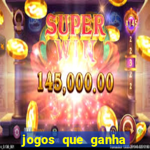 jogos que ganha dinheiro sem pagar nada