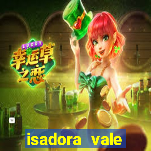 isadora vale reclame aqui