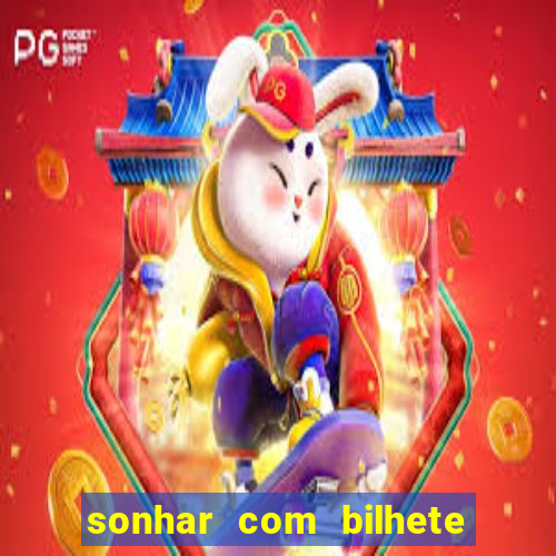 sonhar com bilhete de loteria