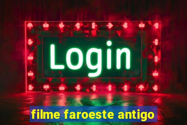 filme faroeste antigo